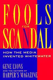 Cover of: Fools for scandal: how the media invented Whitewater