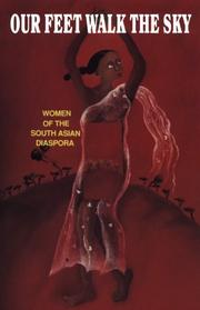 Cover of: Our Feet Walk the Sky: Women of the South Asian Diaspora