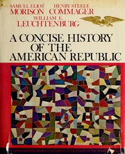 Cover of: A concise history of the American Republic by Samuel Eliot Morison