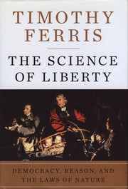Cover of: The Science of Liberty: Democracy, Reason, and the Laws of Nature