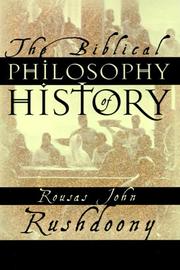 Cover of: The biblical philosophy of history by Rousas John Rushdoony