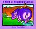 Cover of: I Had a Hippopotamus