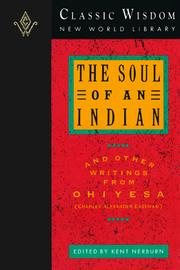 The soul of an Indian and other writings from Ohiyesa (Charles Alexander Eastman) by Charles Alexander Eastman