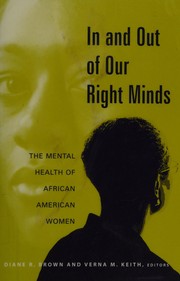 Cover of: In and out of our right minds: the mental health of African American women