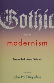 Cover of: Gothic and modernism: essaying dark literary modernity