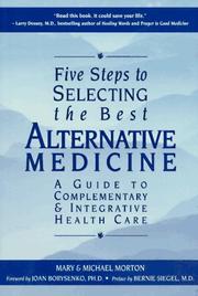 Cover of: Five Steps to Selecting the Best Alternative Medicine: A Guide to Complementary & Integrative Health Care