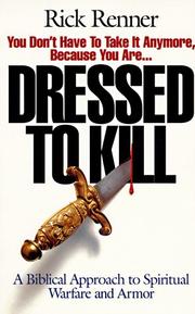 Cover of: Dressed to Kill: A Biblical Approach to Spiritual Warfare and Armor