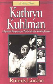 Cover of: Kathryn Kulman: A Spiritual Biography of God's Miracle Working Power