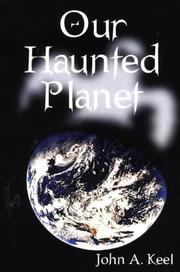 Cover of: Our haunted planet by John A. Keel