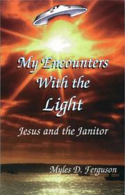 My Encounters With the Light by Myles D. Ferguson