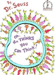 Cover of: Oh, the thinks you can think!