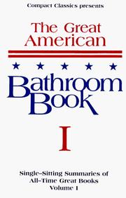 Cover of: The Great American Bathroom Book, Volume 1: Single-Sitting Summaries of All Time Great Books