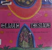 Cover of: Elijah the Slave by Isaac Bashevis Singer