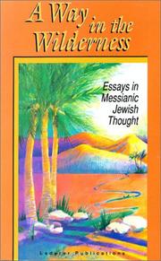 Cover of: A Way in the Wilderness: Essays in Messianic Jewish Thought