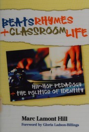 Cover of: Beats, rhymes, and classroom life by Marc Lamont Hill