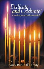 Cover of: Dedicate and Celebrate! A Messianic Jewish Guide to Hanukkah by Barry Rubin