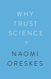 Why Trust Science? by Naomi Oreskes, Stephen Macedo, Ottmar Edenhofer, Jon Krosnick, Marc Lange