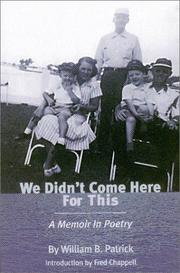 Cover of: We Didn't Come Here for This by William B. Patrick