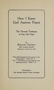 Cover of: How I know God answers prayer: the personal testimony of one life-time