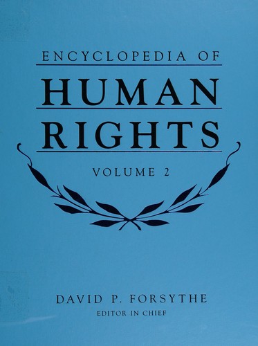 Encyclopedia of human rights by David P. Forsythe, editor in chief.