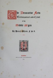 Cover of: The decorative arts, ecclesiastical and civil, of the middle ages