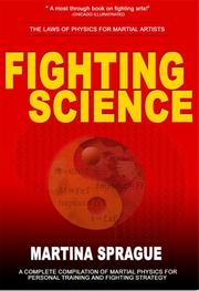 Cover of: Fighting Science: The Laws of Physics for Martial Artists