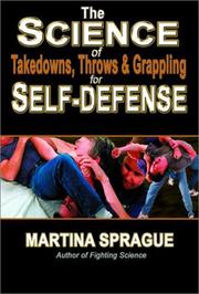Cover of: The Science of Takedowns, Throws and Grappling for Self-Defense