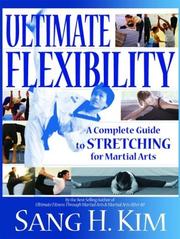 Cover of: Ultimate Flexibility: A Complete Guide to Stretching for Martial Arts