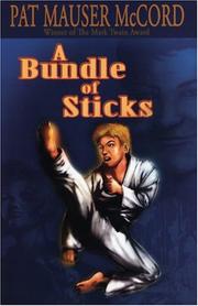 Cover of: A bundle of sticks by Pat Mauser McCord, Pat Mauser McCord