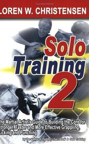 Cover of: Solo Training 2: The Martial Artist's Guide to Building the Core for Stronger, Faster and More Effective Grappling, Kicking and Punching