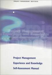 Cover of: Project Management Experience and Knowledge Self-Assessment Manual (Cases in Project and Program Management Series) (Cases in Project and Program Management Series)
