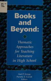 Cover of: Books and beyond: thematic approaches for teaching literature in high school
