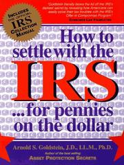 How to settle with the IRS--for pennies on the dollar by Arnold S. Goldstein