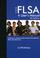 Cover of: The FLSA, a user's manual