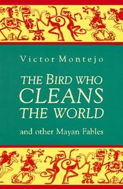 Cover of: The Bird Who Cleans the World: And Other Mayan Fables
