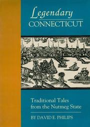 Cover of: Legendary Connecticut by David E. Philips