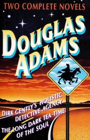 Cover of: Two Complete Novels: Dirk Gently's Holistic Detective Agency / The Long Dark Tea-Time of the Soul