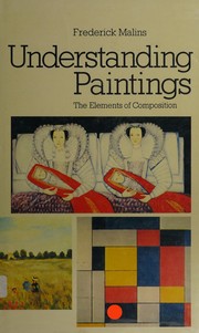 Cover of: Understanding paintings: the elements of composition