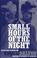 Cover of: Small hours of the night