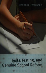 Cover of: Tests, testing, and genuine school reform by Herbert J. Walberg