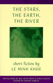 Cover of: The stars, the earth, the river: short fiction by Le Minh Khue