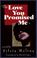 Cover of: The love you promised me