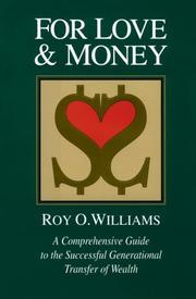 Cover of: For love and money: a comprehensive guide to the successful generational transfer of wealth
