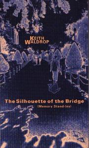 Cover of: The Silhouette of the Bridge by Keith Waldrop