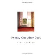 Twenty-One After Days by Lisa Lubasch