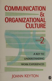 Cover of: Communication and organizational culture: a key to understanding work experiences