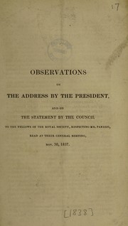 Cover of: Observations on the address by the President, and on the statement by the council to the fellows of the Royal Society, respecting Mr. Panizzi, read at their general meeting, Nov. 30, 1837