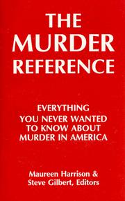 Cover of: The murder reference: everything you never wanted to know about murder in America