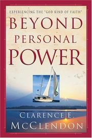 Cover of: Beyond Personal Power: Experiencing the "God Kind of Faith"