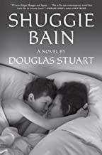 Shuggie Bain by Douglas Stuart, Douglas Stuart, Douglas T. Stuart